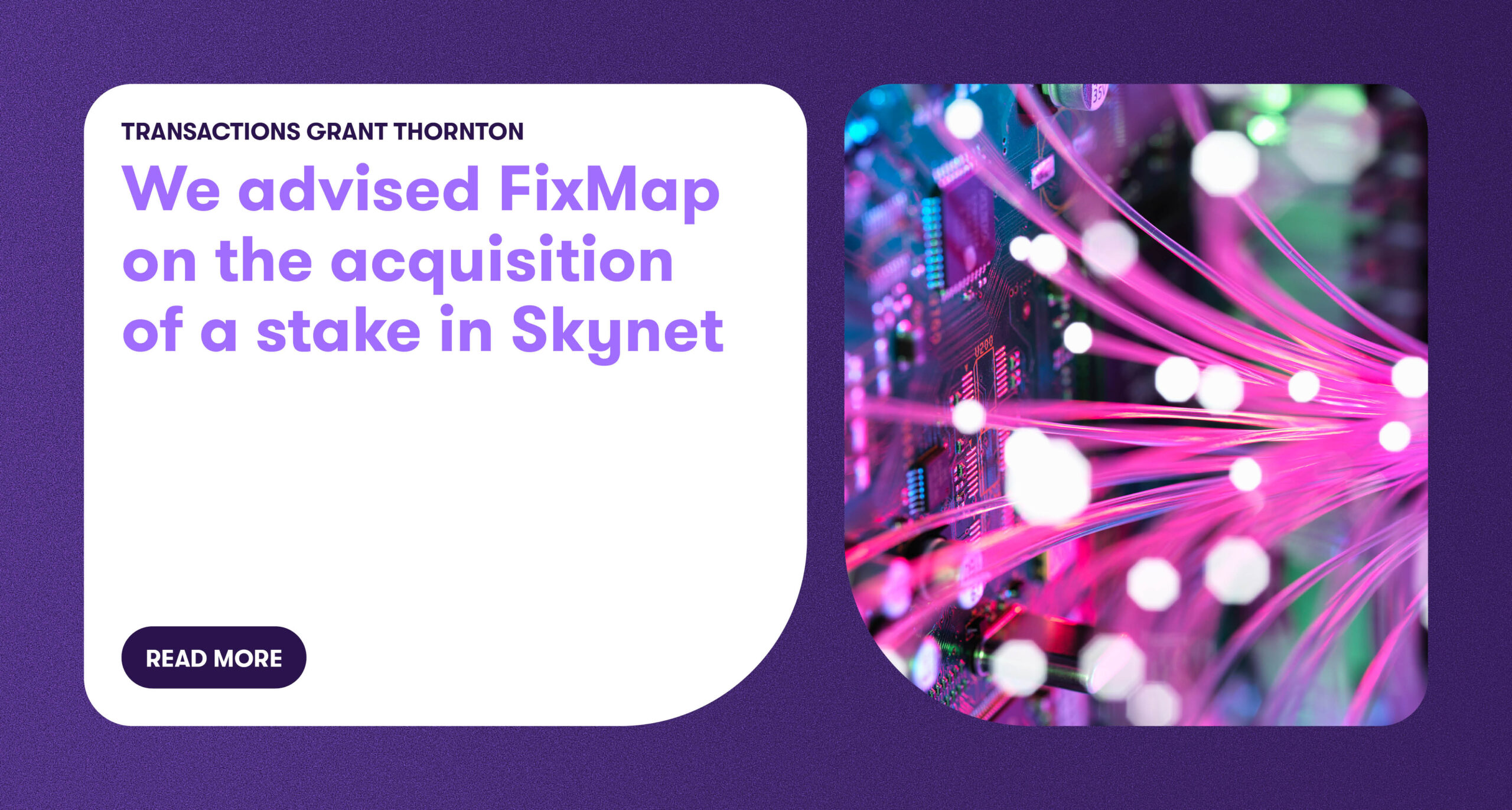 Fixmap Grant Thornton advised FixMap on the acquisition of a stake in Skynet ...